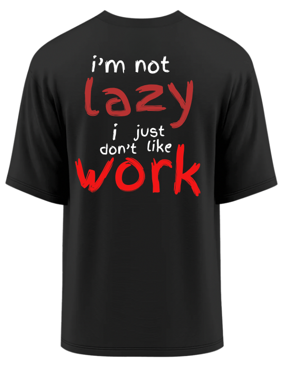 I’m Not Lazy Oversized T-Shirt