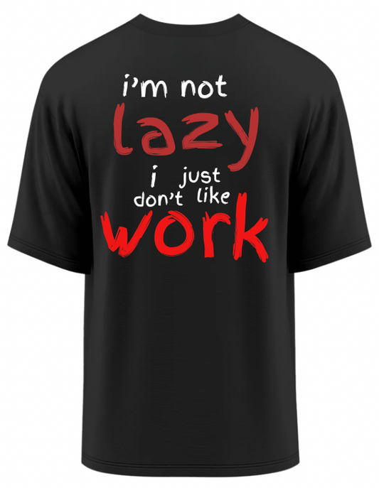 I’m Not Lazy Oversized T-Shirt