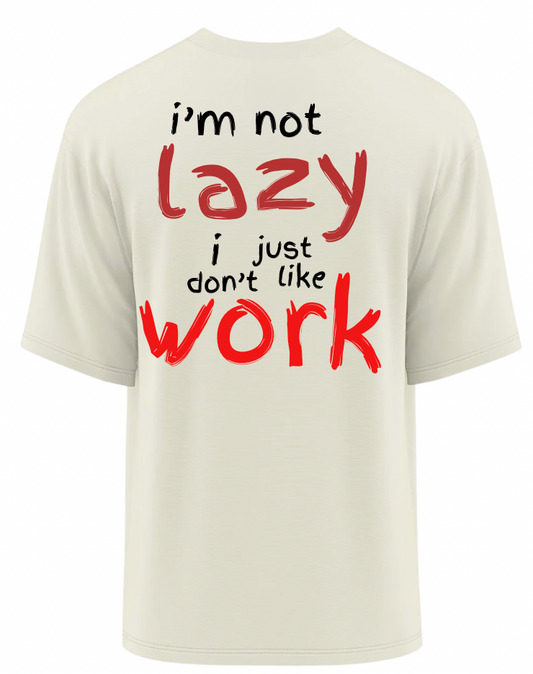 I’m Not Lazy Oversized T-Shirt